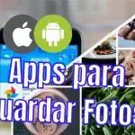 La Mejor Aplicación para Guardar Fotos en Android y IPhone 2022