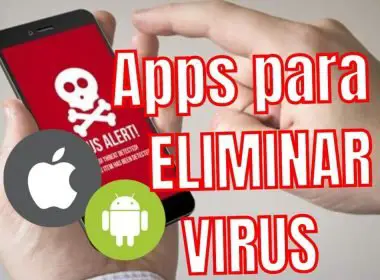 Apps para Eliminar Virus en Android y IPhone