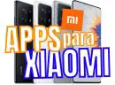 Las Mejores APPS para Xiaomi