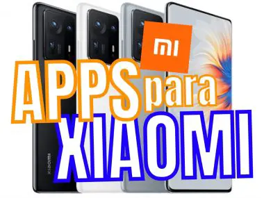 Las Mejores APPS para Xiaomi