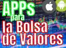 Las Mejores Apps para Invertir en la Bolsa de Valores (2023)