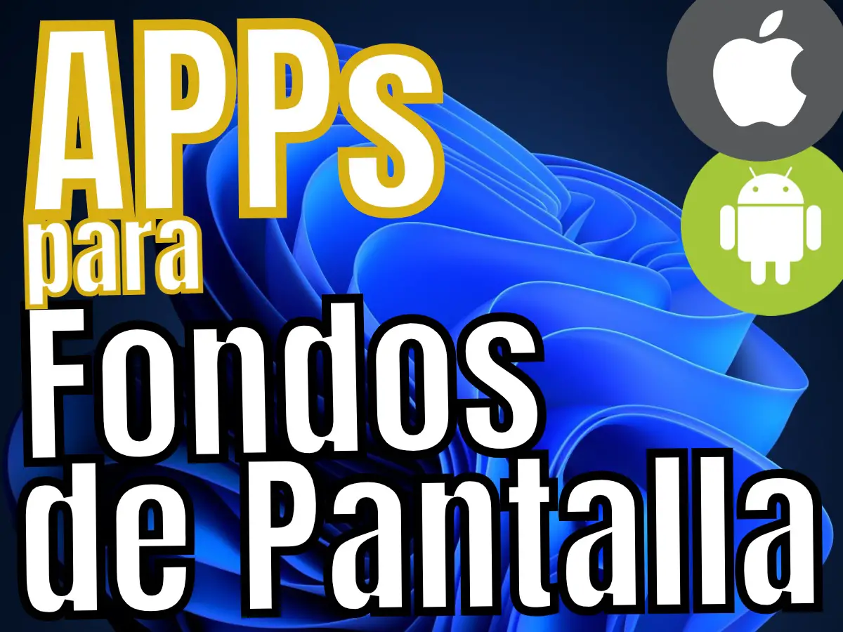 ᐈ Apps para FONDOS de PANTALLA (2022) Foto y Movimiento