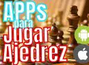 Las Mejores Apps para jugar Ajedrez Online (2022)