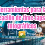 Herramientas para la creación de time-lapses fotográficos