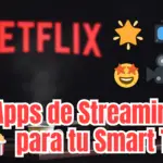 Apps de Streaming para Diversión Sin Fin en tu Smart TV