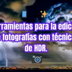 Herramientas para la edición de fotografías con técnicas de HDR