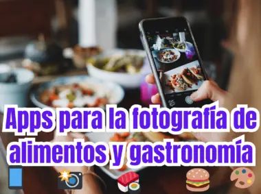 Apps para la fotografía de alimentos y gastronomía.