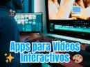 Apps para la creación de videos interactivos.